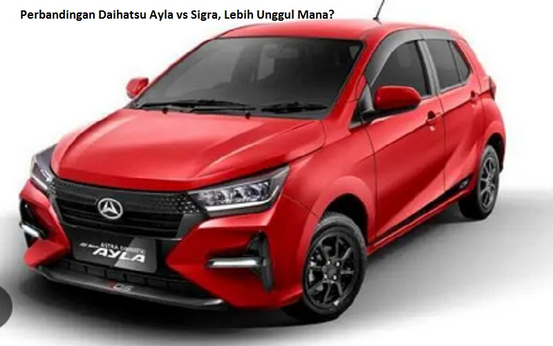 Daihatsu Ayla vs Sigra