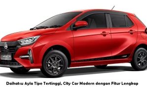Daihatsu Ayla Tipe Tertinggi, City Car Modern dengan Fitur Lengkap