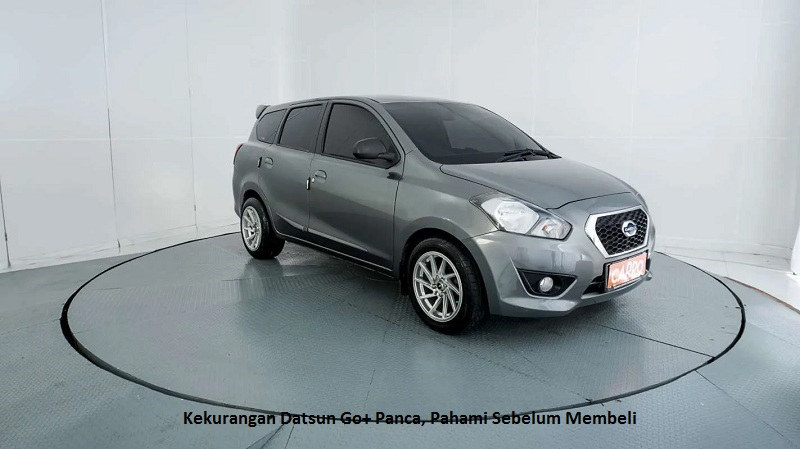 Kekurangan Datsun Go+ Panca, Pahami Sebelum Membeli